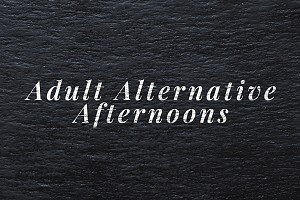 Adult Alternative Afternoons